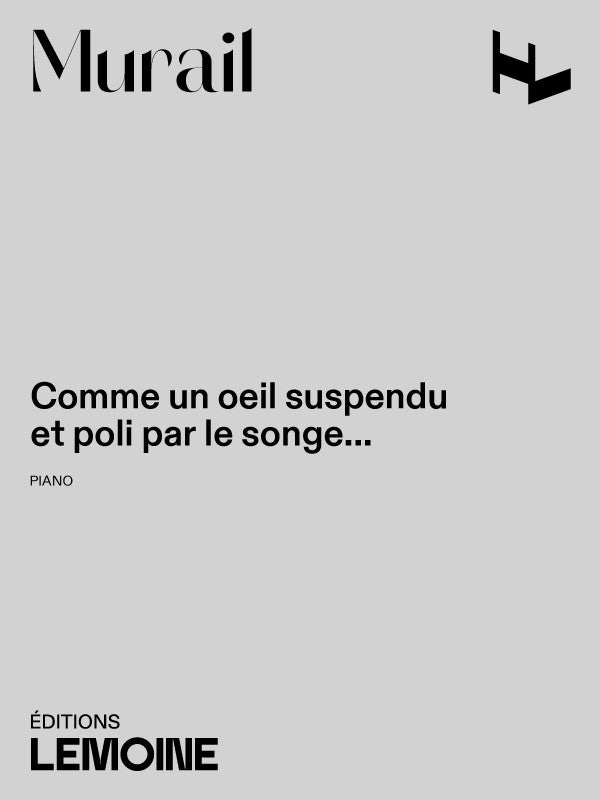 Comme un oeil suspendu et poli par le songe...
