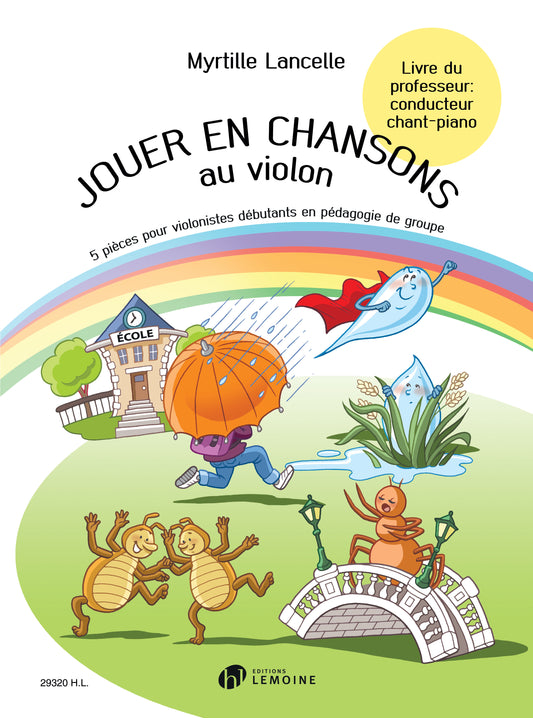 Jouer en chansons au violon - Livre du professeur