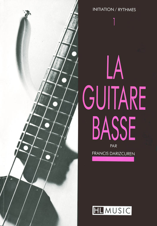 La guitare basse Vol.1 - Initiation et rythmes