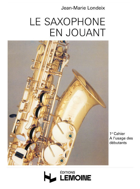Le Saxophone en jouant Vol.1