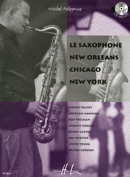 Le saxophone New Orleans Chicago New York