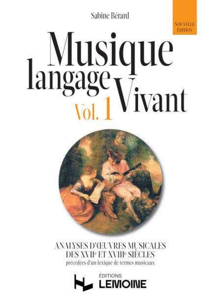 Musique langage vivant Vol.1 : 17e/18e siècle