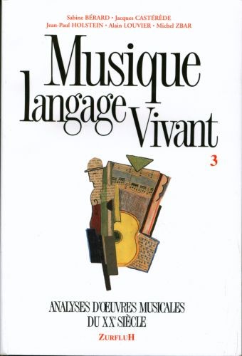Musique langage vivant Vol.3 : 20e siècle