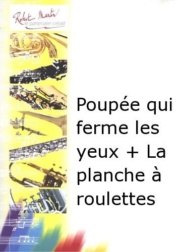 Poupée qui ferme les yeux et La planche à roulettes